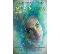 Sea & Shadow: 3 (Tales of the Dead Man)