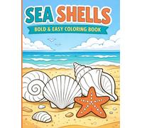 Sea Shells Coloring Book for Kids: Bold and Easy Sea Shells Designs for Beginners, Toddlers and Kids Ages 3-8: Cute Ocean and Beach Coloring Pages with Simple Designs - Perfect Gift for Boys and Girls