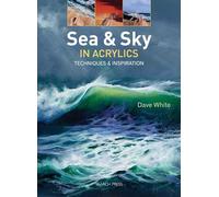 Sea & Sky in Acrylics: Techniques & Inspiration