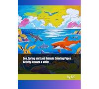 Sea, Spring & Land Animals Coloring Pages: ocean creatures, spring, sea, land animals, activity , fun learning, early learning, engaging