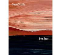 Sea Star: Sean Scully at the National Gallery (National Gallery London Publications)