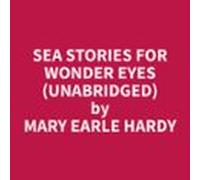 Sea Stories For Wonder Eyes (unabridged) (audiolibro)