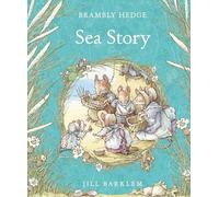 Sea Story: A 40th Anniversary Children’s Picture Book of Nature and Discovery (Brambly Hedge)