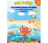 Sea & Sun: Coloring book for kids cute ocean animals and fun activities. (My First Trace & Color Adventure)