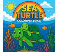 Sea Turtle Coloring Book: Bold and Easy Designs for Sea Turtle Lovers, Fun for Kids and Adults