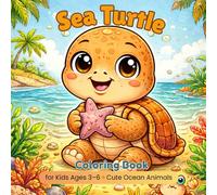 Sea Turtle Coloring Book for Kids Ages 3-5: Friendly Sea Turtle Coloring Pages for Toddlers and Preschoolers