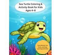 Sea Turtle Coloring Book for Kids Ages 4-8: Cute Ocean Coloring Pages with Trace Words, Fun Facts, Mazes & Learning Activities