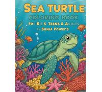 Sea Turtle Coloring Book for Kids, Teens & Adults. Fun & Relaxing Turtle Coloring Pages for Kids Ages 4-8, Toddlers, and Adults Who Love Ocean Life.: ... Cute & Realistic Sea Turtle Illustrations.