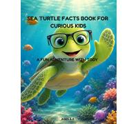 SEA TURTLE FACTS BOOK FOR CURIOUS KIDS AGES 3-5: A FUN OCEAN ADVENTURE WITH TODY THE SEA TURTLE.: DISCOVERING AMAZING FACTS ABOUT SEA TURTLE FOR YOUNG ... kids about undersea creatures ages 3-5.)