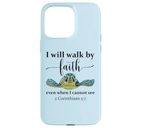 Sea Turtle I Will Walk by Faith Not Sight When I Cannot See Carcasa para iPhone 15 Pro MAX