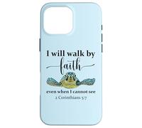 Sea Turtle I Will Walk by Faith Not Sight When I Cannot See Carcasa para iPhone 16 Pro MAX