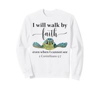 Sea Turtle I Will Walk by Faith Not Sight When I Cannot See Sudadera