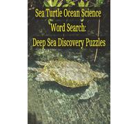 Sea Turtle Ocean Science Word Search: Deep Sea Discovery Puzzles: Relaxing Marine Biology Theme Featuring Sea Life, Underwater Facts & Mindful Word Adventures | 6x9 inches, 60 puzzles, 122 pages
