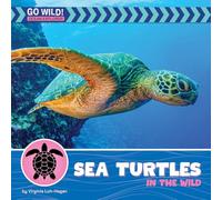Sea Turtles in the Wild (21st Century Beginning Library: Go Wild! Ocean Explorer)