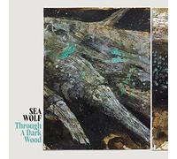 Sea Wolf - Through A Dark Wood (Deluxe) [Vinilo]