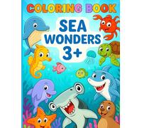 Sea Wonders Coloring Book for Kids Ages 3+: Ocean Adventure Fun Coloring Book for Boys & Girls
