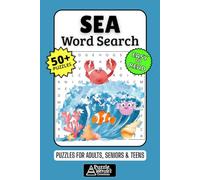 Sea Word Search Puzzle Book: 50+ Fun & Easy-to-Read Puzzles Exploring Ocean Life, Marine Creatures & Nautical Wonders, Gift for Ocean Lovers & Beachgoers, Adults, Seniors & Teens