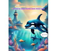 Sea World Coloring Book: Fun & Easy Sea Animals Dolphins, Sharks, Whales, & More! (Coloring books for Kids!)