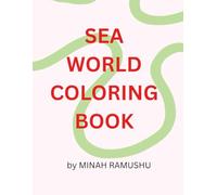 SEA WORLD COLORING BOOK: Fun Ocean Animals for Kids