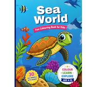 Sea World: Fun Colouring Book for Kids: 30 Sea Animals with Names and Activities