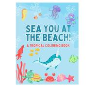 Sea You at the Beach!: A Tropical Coloring Book