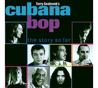 Seabrook Terry - Cubana Bop - The Story So Far