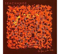 Seachange - on Fire with Love [Import]