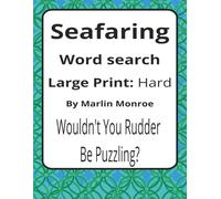 Seafaring Large Print Word Search Puzzle Book: Nautical Word Searches with Easy to Read Print about Ships, Navigation, Oceans, and More | 6 x 9 ... Ocean World Series by Marlin Monroe)