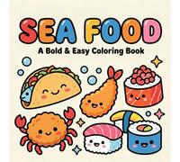 Seafood Bold and Easy Coloring Book: Adorable Illustrations of Sea Life and Food for Relaxation and Fun