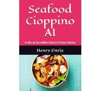Seafood Cioppino AI: A Mix of Incredible Science Fiction Stories