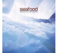 Seafood - When Do We Start.../Coursework