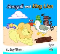 Seagull and King Lion (The Animals and King Lion Series)