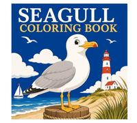 Seagull Coloring Book: 50 Beautiful Coloring Pages Featuring Seagulls, Coastal Landscapes, Lighthouses, Beaches, and Seaside Scenes for Kids