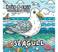 SEAGULL COLOURING BOOK: for Adults and Kids, Bold and Easy, Simple and Cute Designs for Relaxation 50 different illustrations - 8.5 x 8.5 size