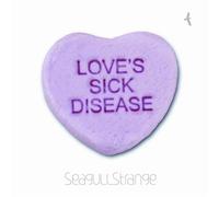 Seagull Strange - Love Sick Disease