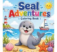 Seal Adventures Coloring Book: 50 Fun Facts and Super Cute Kawaii Scenes for Kids, Teens, and Adults (Bold & Easy Animal Coloring Books for Adults & Kids)