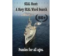 Seal Hunt: A Navy Seal Word Search Puzzle Book: Word Searches with Easy-to-Read Print about Navy Seals, Army, Military and More {6x9 inches, 110 pages} 50+ Puzzles Gift for Vacations and Breaks