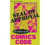 Seal of Approval: The History of the Comics Code (Studies in Popular Culture)