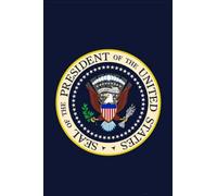 Seal Of The President Of The United States Notebook: 6"x9" inches, soft cover, 110 pages, lined journal for use home, school, office