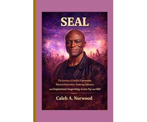 Seal: The Journey of Soulful Expression, Musical Innovation, Enduring Influence, and Inspirational Songwriting Across Pop and R&B