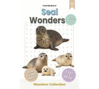 Seal Wonders Word Search Puzzle Book for Adults, Seniors & Kids: Packed with Fun and Challenging Animal-Themed Word Searches - 50+ Puzzles for All ... Anytime (Animal Wonders Word Search Series)