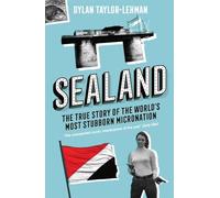 Sealand: The True Story of the World’s Most Stubborn Micronation