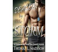 SEALED by the Storm: An Enemies to Lovers Small Town Romantic Suspense