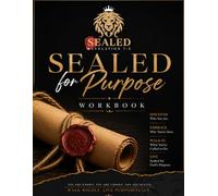 SEALED for Purpose: A 12-Week Christian Discipleship Workbook for Discovering Your Identity, Spiritual Gifts, and God-Given Purpose (SEALED Curriculum)