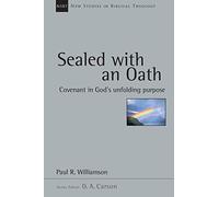 Sealed with an Oath: Covenant in God's Unfolding Purpose (Volume 23) (New Studies in Biblical Theology)