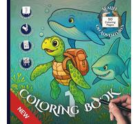 Sealife on Adventures - Coloring Book 1 - Detailed Line-Art Style: 50 Designs in 25 Fun Settings for Adults and Kids