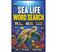 Sealife Wordsearch: 75 Ocean-Themed Puzzles Featuring Marine Animals, Fish, Sharks, Whales, and Other Aquatic Life