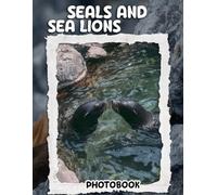 Seals and Sea Lions Photo Book: 30 Pages Coastal Wildlife Showcase Featuring Playful Marine Mammals In Natural Ocean Habitats With Stunning Underwater Imagery