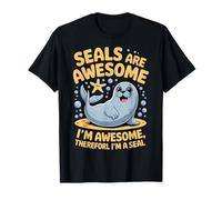 Seals Are Awesome I'm Awesome Therefore I'm A Seal Funny Camiseta