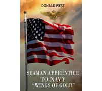 Seaman Apprentice to Navy “Wings of Gold”